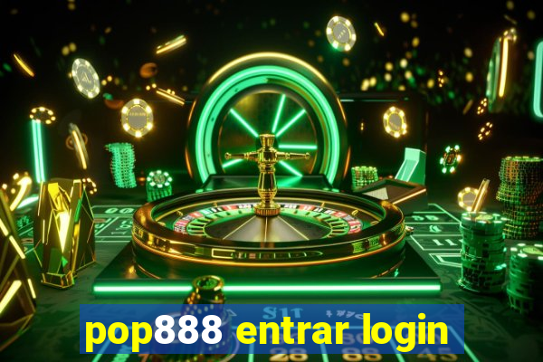 pop888 entrar login